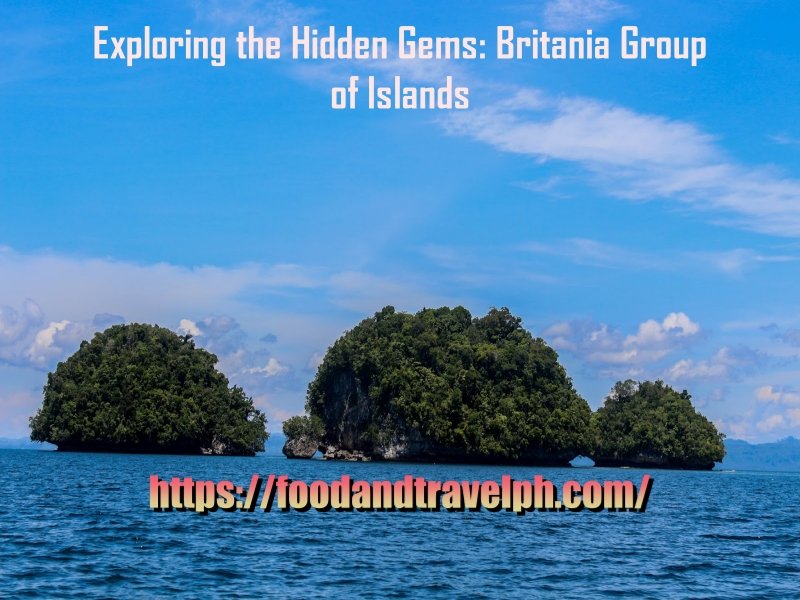 Exploring the Hidden Gems: Britania Group of Islands