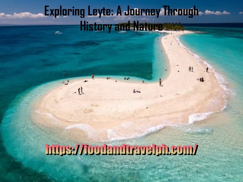 Exploring Leyte: A Journey Through History and Nature